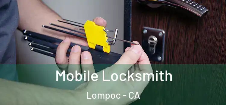  Mobile Locksmith Lompoc - CA